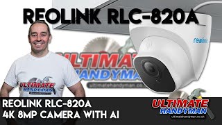 Reolink RLC820A  4K 8MP camera with AI [upl. by Irpac]