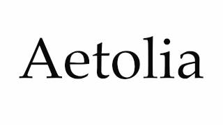 How to Pronounce Aetolia [upl. by Sokairyk]