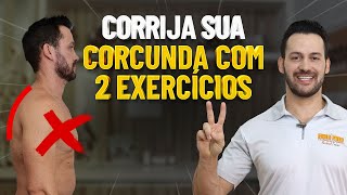 CORRIJA SUA CORCUNDA COM 2 EXERCÍCIOS FANTÁSTICOS  Fisioprev com Guilherme Stellbrink [upl. by Nibla]