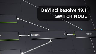 DaVinci Resolve 191 Switch Node Overview [upl. by Nnylecoj]