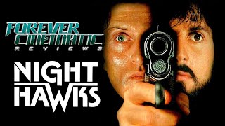 Nighthawks 1981  Forever Cinematic Movie Review [upl. by Buhler876]