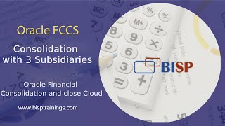 Oracle FCCs Consolidation with 03 Subsidiaries  Financial Consolidation and Close Cloud  FCCS BISP [upl. by Burkle706]