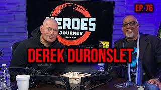 Heroes Journey Derek Duronslet Ep 76 [upl. by Stickney]