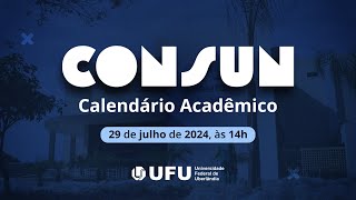 297  Reunião do Conselho Universitário sobre o Calendário Acadêmico da Graduação da UFU [upl. by Crudden]