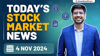 Todays Stock Market News  04112024  Aaj ki Taaza Khabar [upl. by Now]