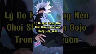 Lý Do Bạn Không Nên Chơi Skin Tulen Gojo Trong Liên Quân lienquanmobile lienquan aov shorts [upl. by Aydiv]