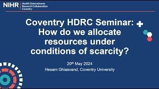 Coventry HDRC Webinar  How do we allocate resources under conditions of scarcity [upl. by Jessa990]