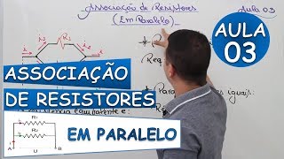 Associação de Resistores EM PARALELO  Aula 03 [upl. by Ymmit905]