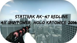 Showcase Stattrak AK47 Redline 4X iBUYPOWERHoloKatowice 2014 Stickers [upl. by Azilef147]