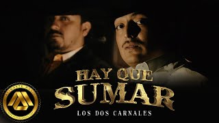 Los Dos Carnales  Hay Que Sumar Video Oficial [upl. by Nirrad909]