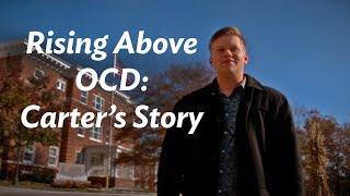 Rising Above OCD  Carters Story [upl. by Vivian]