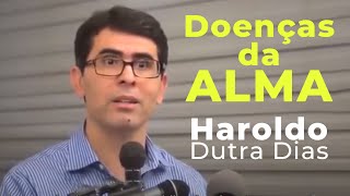 Doenças Da Alma  Haroldo Dutra Dias [upl. by Kcirdes]