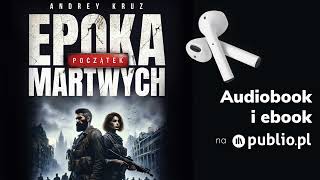 Epoka martwych Początek Andrey Kruz Audiobook PL Science Fiction [upl. by Htomit]