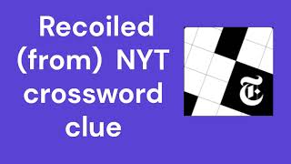 Recoiled from NYT crossword clue [upl. by Sidnal102]