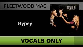 Fleetwood Mac  Gypsy Vocals Only  Acapella [upl. by Han636]