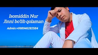 Isomiddin Nur  Jinni bolib qolaman 2023 Yangi [upl. by Handbook]