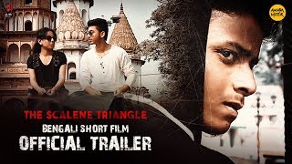 The Scalene Triangle Official Trailer  Taranga  Arup  Sukalyani  Bengali Short Film 2019 [upl. by Chaddie]