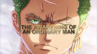 Roronoa Zoro Tribute  THE AWAKENING OF AN ORDINARY MAN One Piece AMVASMV [upl. by Fregger]