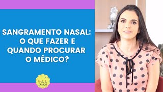 SANGRAMENTO NASAL O QUER FAZER E QUANDO PROCURAR O MÉDICO [upl. by Reiser]