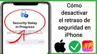 Cómo desactivar el retraso de seguridad en curso en iPhone  Eliminar retraso de seguridad en iPhone [upl. by Andrei877]