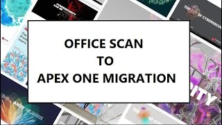 Trend Micro Office Scan to Apex One Migration [upl. by Arehs157]