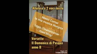 ALLELUIA per coro a 2 voci miste  Versetto II DOMENICA DI PASQUA anno B [upl. by Sylirama]