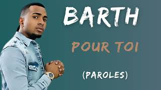 BARTH  POUR TOI Paroles\Lyrics [upl. by Nived]