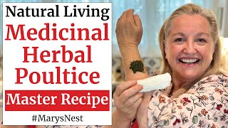 Master Recipe for Making a Medicinal Herbal Poultice using Fresh Herbs or Dried Herbs [upl. by Yelich963]