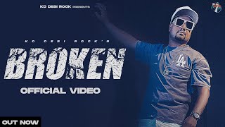 KD DesiRock  EP  BROKEN Official Video Kade To Chand Bhi Tutega  Ghanu Music  Haryanvi Song [upl. by Naik]