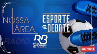 🔴Rádio Bandeirantes Goiânia  AO VIVO  NOSSA ÁREA E ESPORTE EM DEBATE   30072024 [upl. by Neom736]