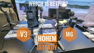 Hohem iSteady V3 vs iSteady M6  which is better [upl. by Dacy]