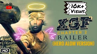 KGF Chapter 2 Trailer Hero Alom Version  Hero Alom  Trending Top BD [upl. by Elrem]