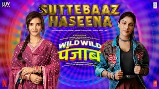 Wild Wild Punjab Suttebaaz Haseena Song Mika Singh  Varun SharmaSunnyJassie GillManjotIshita [upl. by Aligna]