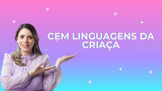 AS CEM LINGUAGENS DA CRIANÇA  Abordagem Reggio Emília [upl. by Destinee]