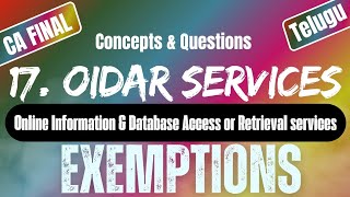 OIDAR Services  Exemptions Under GST17  Uttej  ICAI Questions CA FINAL IDT [upl. by Socin]