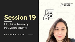 Machine Learning for Cyber Security  Session 19 [upl. by Sand105]