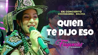 Fragancias De Chumbivilcas  Quien Te Dijo Eso Concierto En Vivo  Cochabamba Bolivia 2024 [upl. by Seftton]