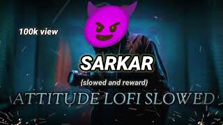 sarkar attitude song slowed and reward joura Phagwara 100k view [upl. by Ahseital]