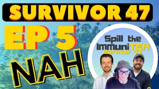 Survivor 47 Episode 5  NAH Spill the ImmuniTEA [upl. by Ahsiniuq863]