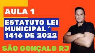 AULA 1  ESTATUTO DO SERVIDOR  LEI MUNICIPAL º 1416 de 2022  SÃO GONÇALO RJ  2024 [upl. by Ayouqat]