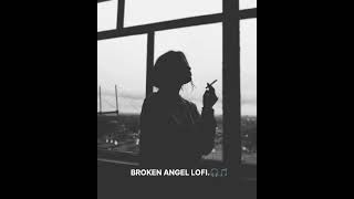 broken Angel Lofi 🎵🎧📎🥺lofi youtube viralvideo [upl. by Warrick]