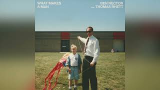 Ben Rector  What Makes A Man with Thomas Rhett Official Audio [upl. by Atinna]