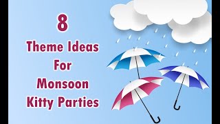 8 Theme Ideas for Monsoon Kitty Party [upl. by Hairam224]