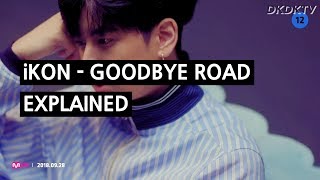 iKON  이별길 GOODBYE ROAD Explained by a Korean [upl. by Gabe]