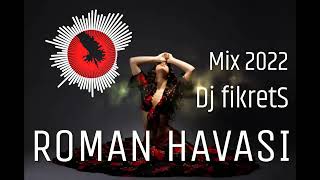 YENİ ROMAN HAVASI Mix 2022 Dj fikretS [upl. by Carothers]