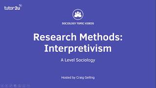 Research Methods Interpretivism Sociology Theory amp Methods [upl. by Akiram]