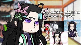 PAST Hashira reacts to 𝓚𝓪𝓷𝓪𝓮 𝓚𝓸𝓬𝓱𝓸  KNY  Gacha Club  🌺 [upl. by Charita159]