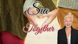 SIA  TOGETHER LYRICS [upl. by Atsok]