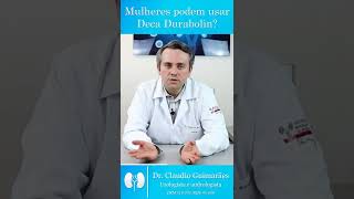 Mulheres Podem Usar Deca Durabolin  Dr Claudio Guimarães [upl. by Ydnew]