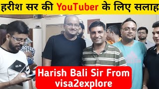 Tips For YouTuber By Harish Bali Sir visa2explore Travel Safuka [upl. by Anne]